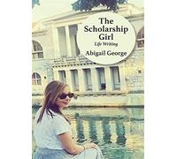 The scholarship girl: life writing - George Abigail
