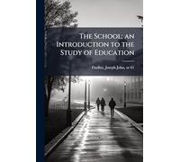 The School; an Introduction to the Study of Education
