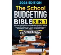 The School Budgeting Bible: [3 in 1] Smart Budgeting Made Simple for Principals and District Leaders | Navigate Hard Times, Avoid Cutbacks, and Stretch Every Dollar Without Sacrificing Quality