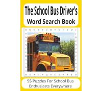 The School Bus Driver's Word Search Book: School Bus themed word search puzzles for Drivers, Monitors, Students, Transportation Staff members and ... 6 x 9 format | Perfect appreciation gift!