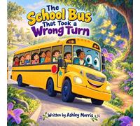THE SCHOOL BUS THAT TOOK A WRONG TURN
