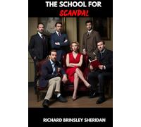 The School For Scandal: A COMEDY
