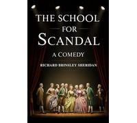 The School For Scandal: A COMEDY