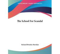 The School For Scandal - Sheridan Richard Brinsley
