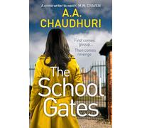 The School Gates: An unputdownable, nail-biting thriller with a twist that will have you on the edge of your seat