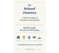 The School Journey: Sixth Grade: A Partnership of Families and Schools