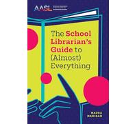 The School Librarian's Guide to Almost Everything