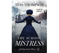 The School Mistress of Emerson Pass: Large Print Edition