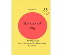 The School of Joy: A Workshop Project About Friendship and Good Relationships for Children