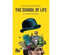 The School of Life: An Emotional Education (Tascabile)