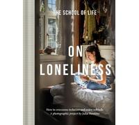 The School of Life On Loneliness (Copertina rigida)