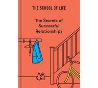 The School of Life The Secrets of Successful Relationships (Copertina rigida)