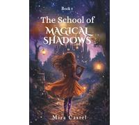 The School of Magical Shadows: Book 1 : The Call of the Grimoire