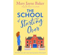 The School of Starting Over: A gorgeously uplifting and hilarious romantic comedy for 2026 that will delight fans of Milly Johnson, Holly Martin and Heidi Swain