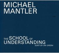 The School Of Understanding by Michael Mantler (1997-11-04)