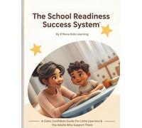 The School Readiness Success System: A Calm, Confidence-Building Guide to Help Little Learners Feel Ready For School