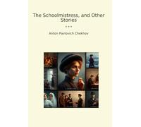 The Schoolmistress, and Other Stories