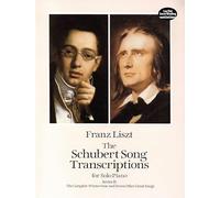 The Schubert Song Transcriptions for Solo Piano: Series Ii: The Complete Winterreise and Seven Other Great Songs