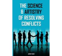 The Science and Artistry of Resolving Conflict