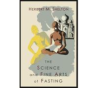 The Science and Fine Art of Fasting