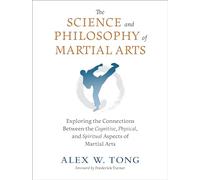 Frederick Turner Alex W. To The Science and Philosophy of Martial Ar (Tascabile)