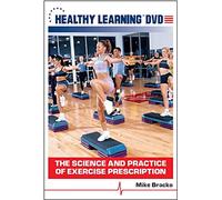 The Science and Practice of Exercise Prescription
