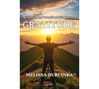 The Science and Transformative Power of Gratitude