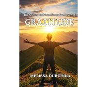 The Science and Transformative Power of Gratitude