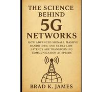 The Science Behind 5G Networks: How Advanced Signals, Massive Bandwidth, and Ultra-Low Latency Are Transforming Communication at Speeds