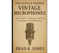 The Science Behind Vintage Microphones: How It Works: Capturing Sound Waves with Magnetic and Ribbon Magic