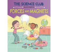 The Science Club Investigates: Forces and Magnets
