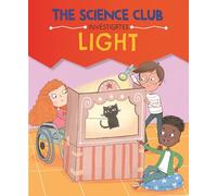 The Science Club Investigates: Light