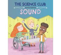 The Science Club Investigates: Sound