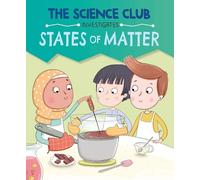 The Science Club Investigates: States of Matter