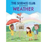 The Science Club Investigates: Weather