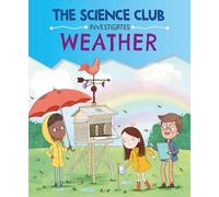 The Science Club Investigates: Weather
