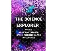 The Science Explorer Puzzle Your Way Through Space, Technology, and Discoveries: Word search puzzle book