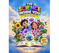 THE SCIENCE INSIDE YOU- 40+ Amazing Questions About DNA, Cells, Blood, Genes & Your Body