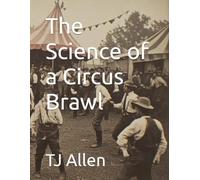 The Science of a Circus Brawl: 177