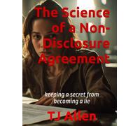 The Science of a Non-Disclosure Agreement: keeping a secret from becoming a lie