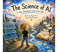 The Science of AI: How Computers Learn From Data
