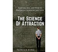 Patrick King The Science of Attraction (Tascabile)