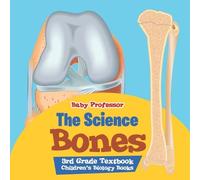 The Science of Bones 3rd Grade Textbook Children's Biology Books (Tascabile)