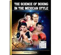 The Science of Boxing: In the Mexican Style