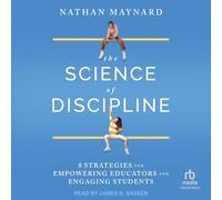 The Science of Discipline: 8 Strategies for Empowering Educators and Engaging Students