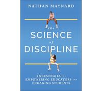 The Science of Discipline: 8 Strategies for Empowering Educators and Engaging Students