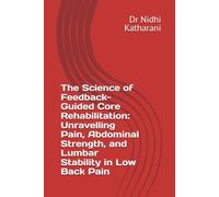 The Science of Feedback-Guided Core Rehabilitation: Unravelling Pain, Abdominal Strength, and Lumbar Stability in Low Back Pain