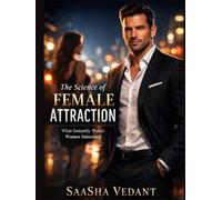 The Science of Female Attraction: What Instantly Makes Women Interested