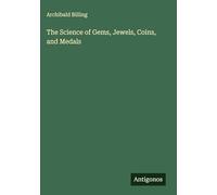 The Science of Gems, Jewels, Coins, and Medals