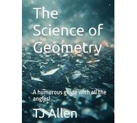 The Science of Geometry: A humorous guide with all the angles!
